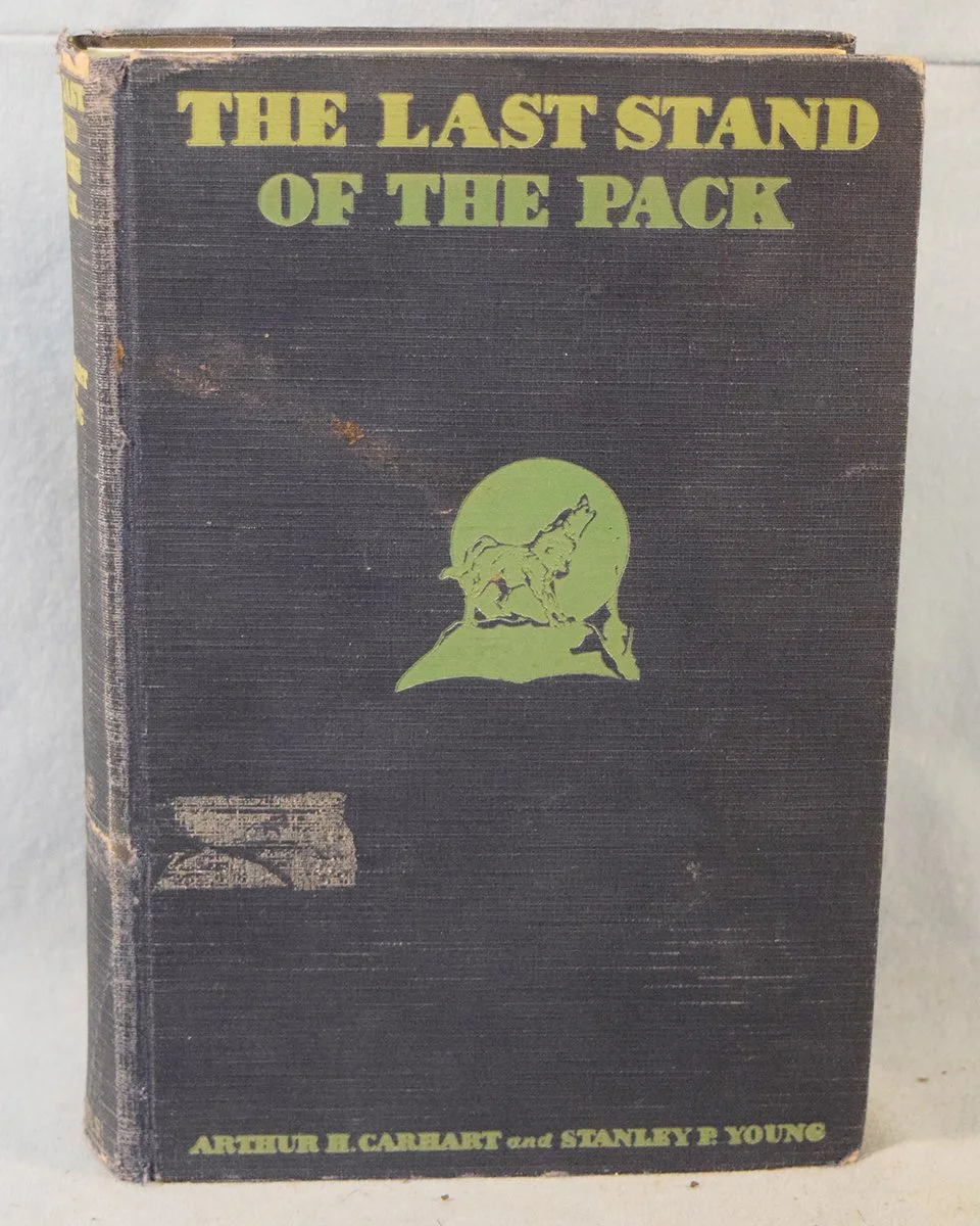 Carhart, Arthur & Stanley P. Young, The Last Stand of the Pack, ©1929, 1st
