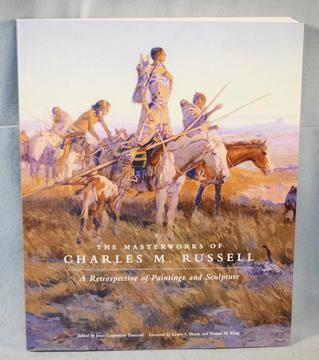 The Masterworks of Charles M. Russell: A Retrospective of Paintings and Sculpture, ©2009, edited by Joan Carpenter Troccoli, foreword by Lewis J. Sharp and Duane H. King, soft cover
