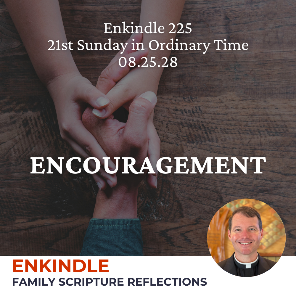 Enkindle 225 - 08.25.24 - Encouragement episode artwork