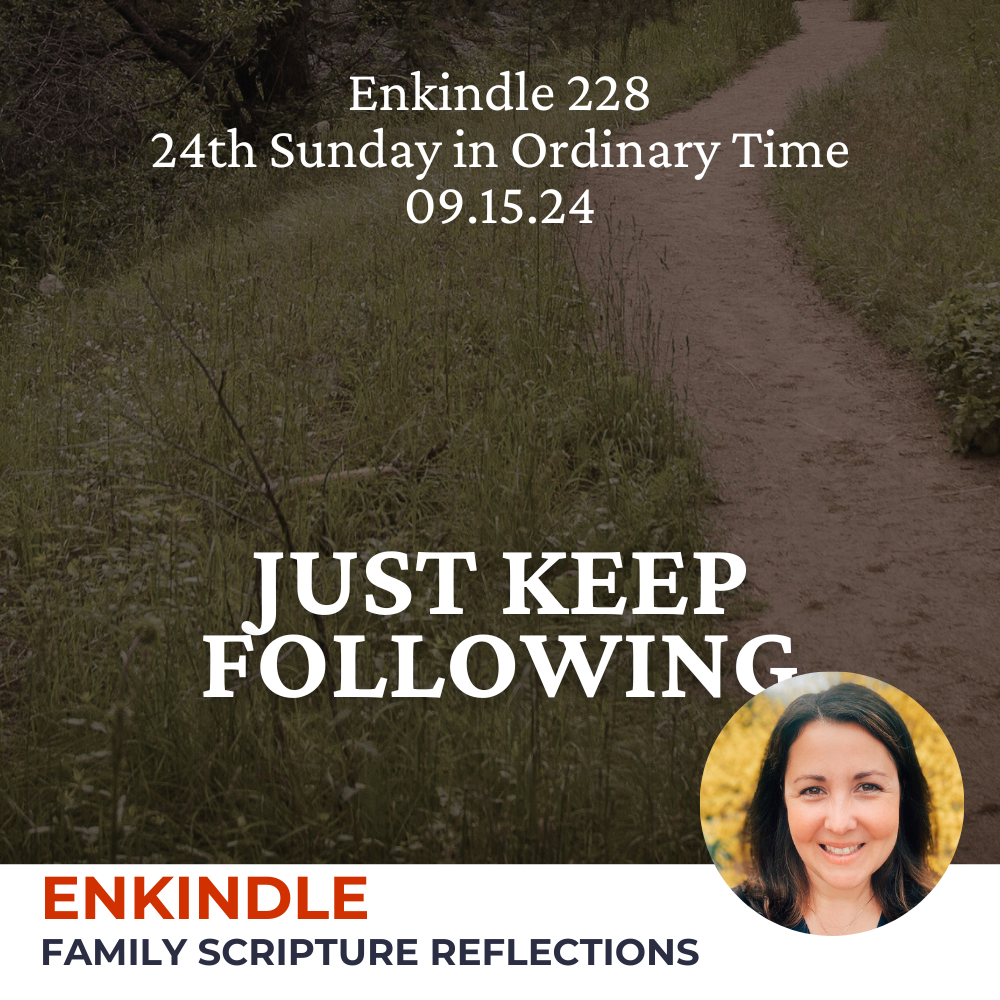 Enkindle 228 - 09.15.24 - Just Keep Following episode artwork