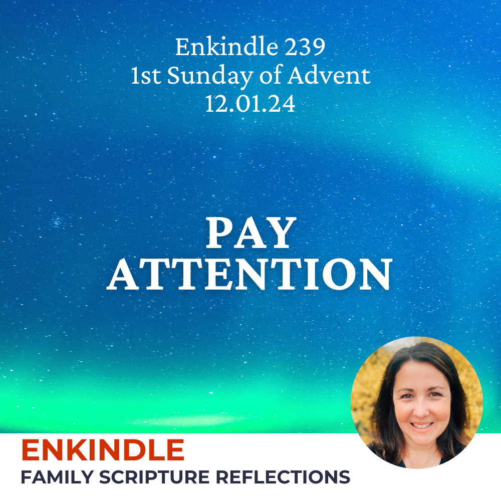 Enkindle 239 - 12.01.24 - Pay Attention episode artwork
