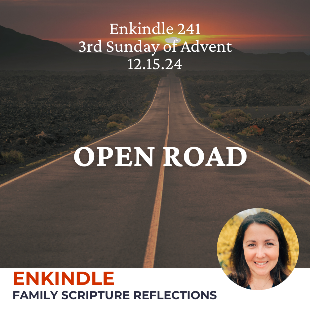 Enkindle 241 - 12.15.24 - Open Road episode artwork
