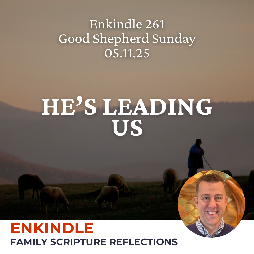 Enkindle 261 - 05.11.25 - He's Leading Us episode artwork