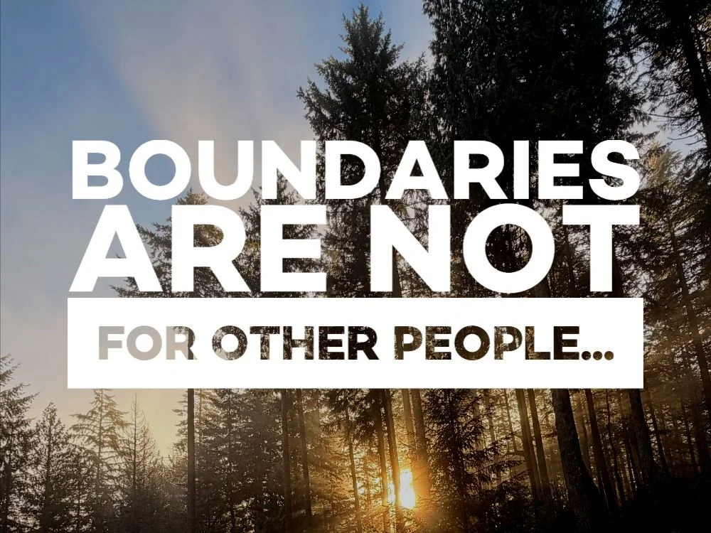 Boundaries Are Not for Other People…