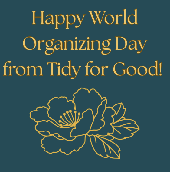Happy World Organizing Day from Tidy for Good!