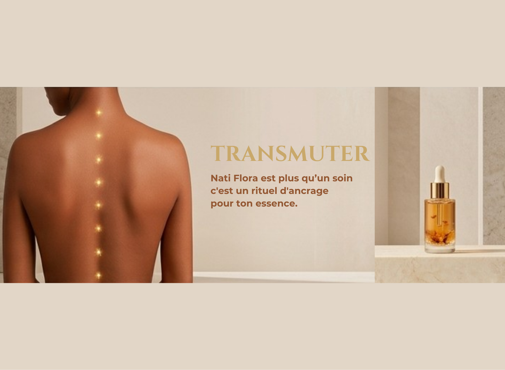 Un dos de femme dénudé, d'une peau magnifique, où l'on devine l'alignement de la colonne vertébrale. Des petits points de lumière dorée (discrets, comme des étoiles) marquent les centres énergétiques. Un flacon Natif Flora est posé à côté, comme un o
