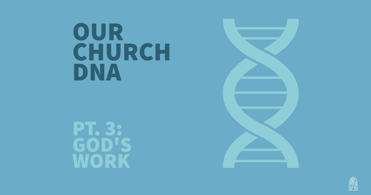God's Work [c]Our Church DNA[/c] [t]Part Three[/t]