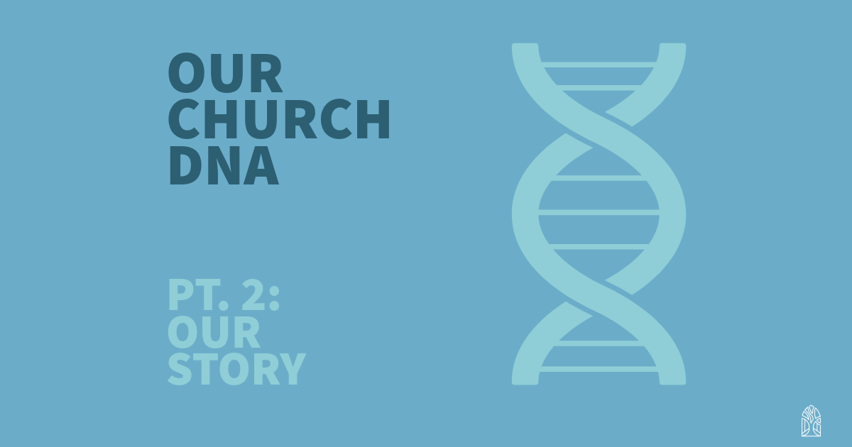 Our Story [c]Our Church DNA[/c] [t]Part Two[/t]