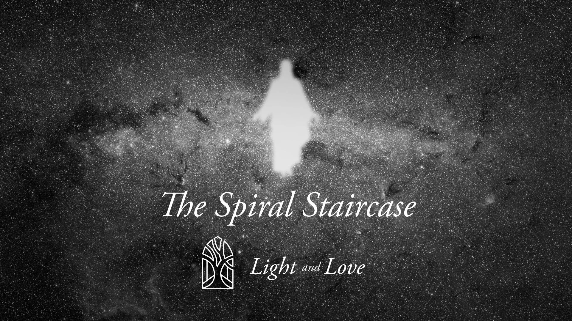 The Spiral Staircase[c]1 John - Light & Love[/c][t]1 John 3:11-18[/t]