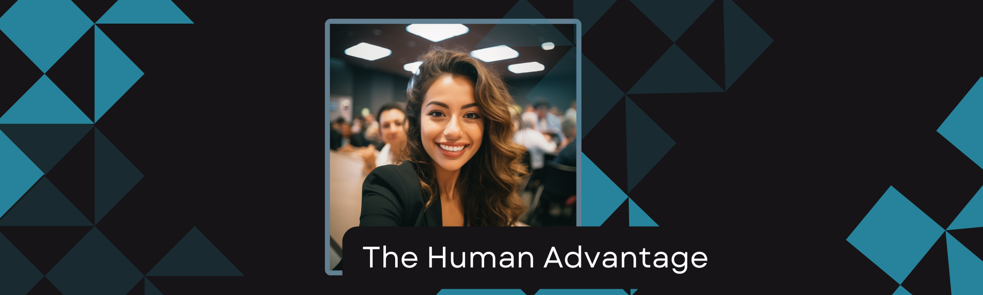 The Human Advantage
