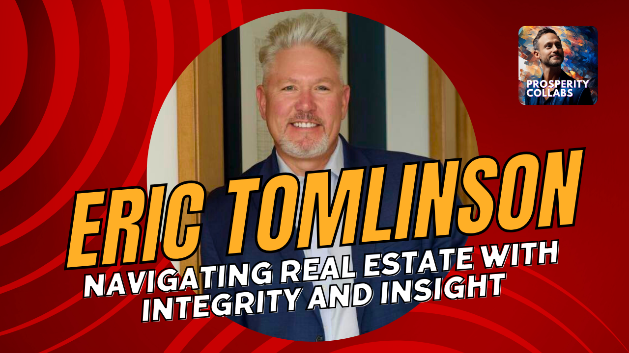 Navigating Real Estate with Integrity and Insight: An Interview with Eric Tomlinson