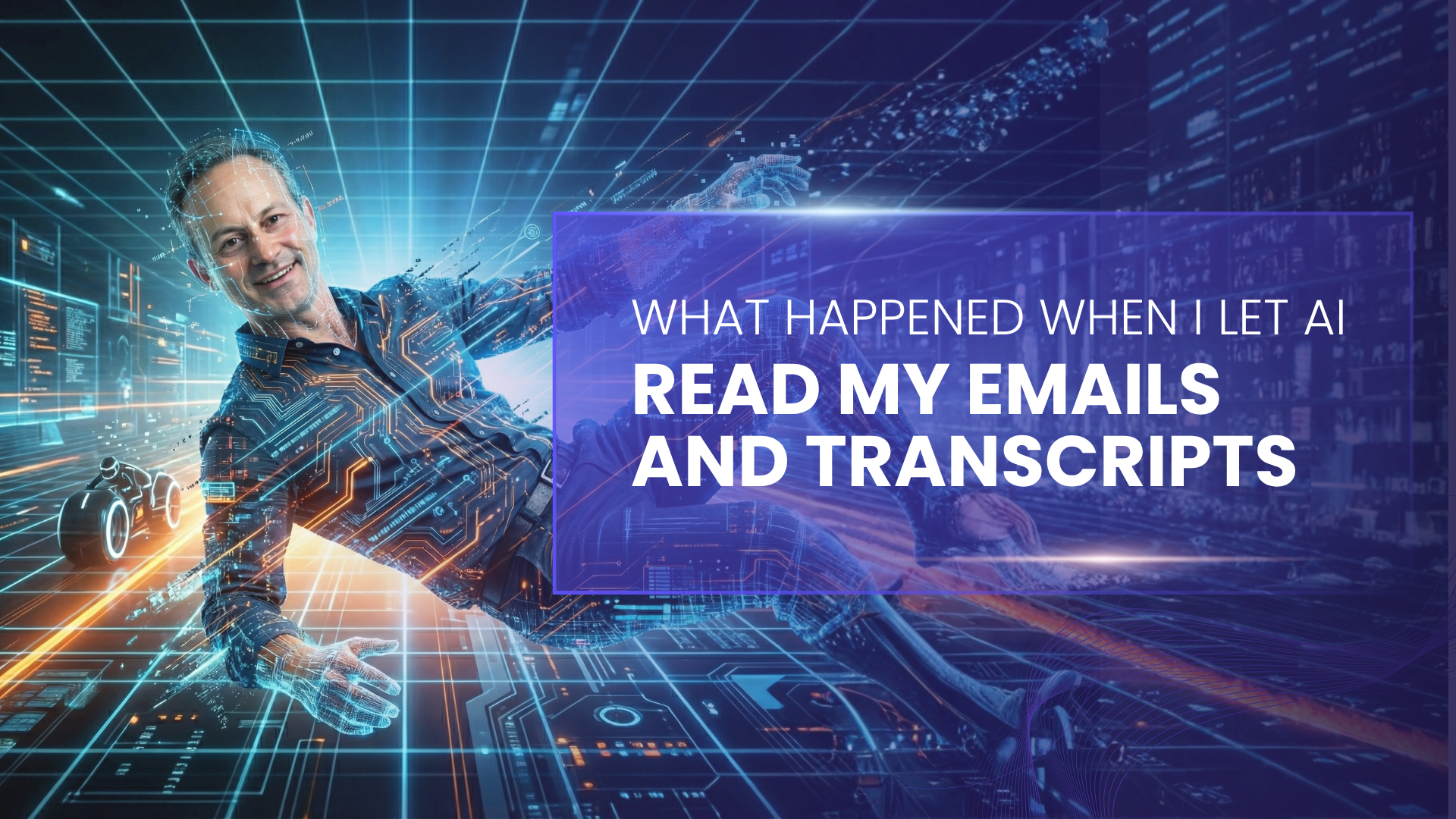 What Happened When I Let AI Read My Emails and Transcripts