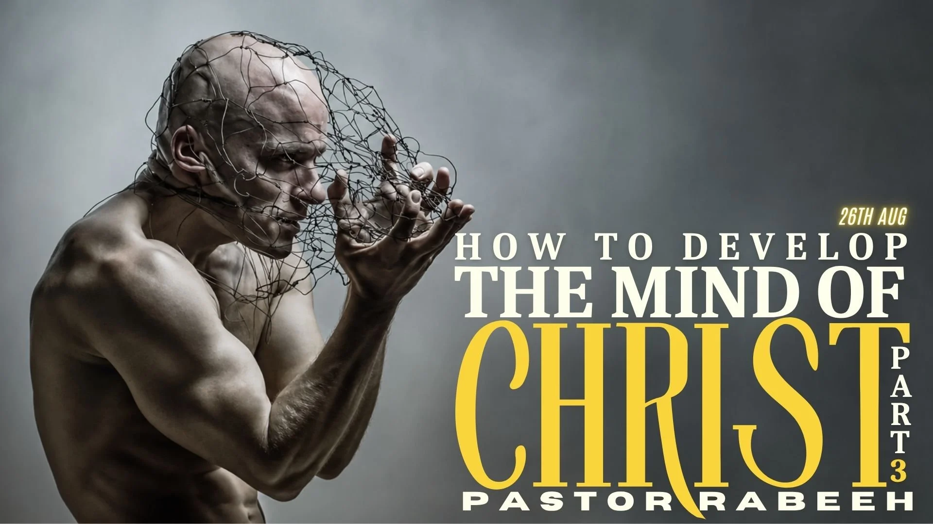 How To Develop The Mind Of Christ Pt.3