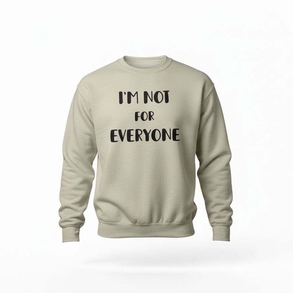 I'm not for everyone