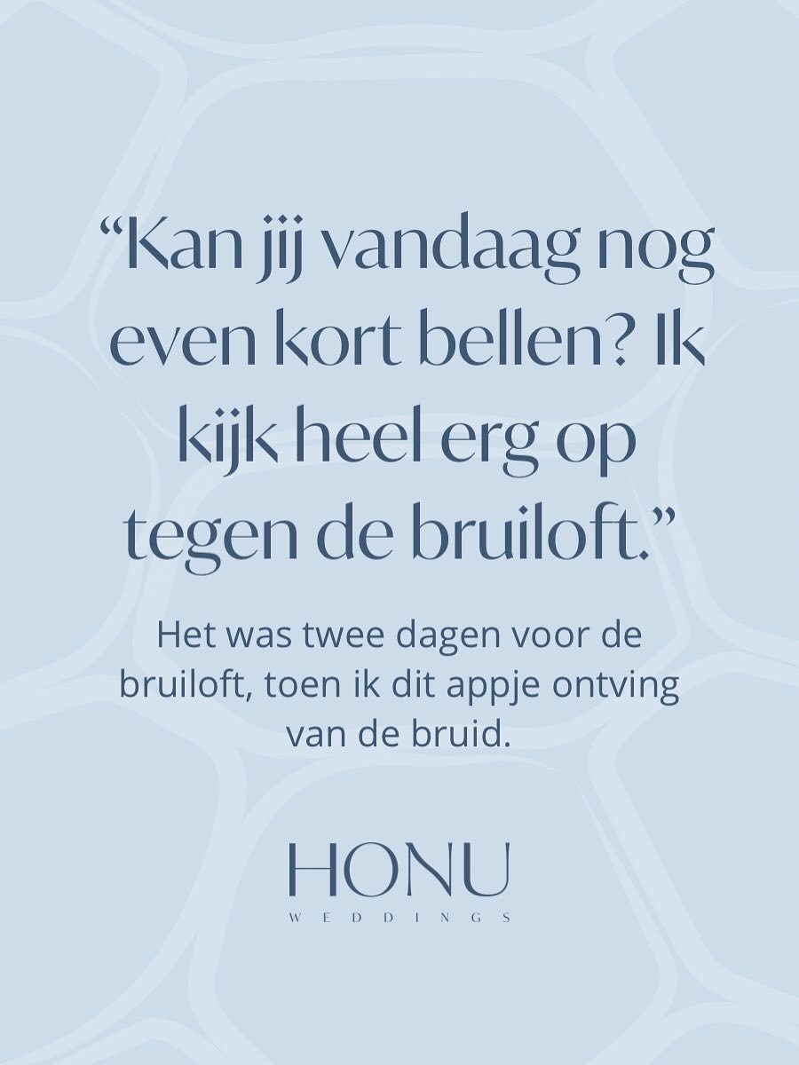 &ldquo;Kan jij vandaag ergens nog even kort bellen?
Ik kijk heel erg op tegen de bruiloft.&rdquo;

Een appje dat je als weddingplanner niet wilt krijgen,
twee dagen voor de grote dag.

Het bruidspaar had de locatie al geregeld toen ik werd ingeschake