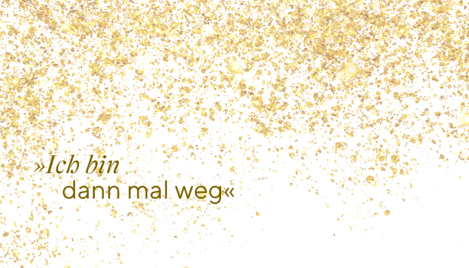 Ich bin dann mal weg