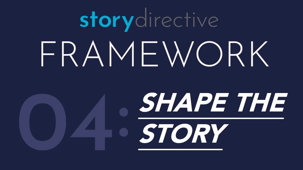 Story Directive Framework #4: Shape the Story