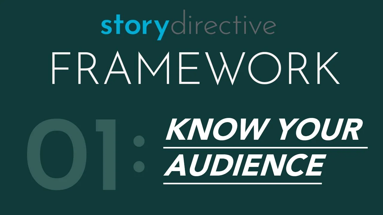 Story Directive Framework #1: Know Your Audience