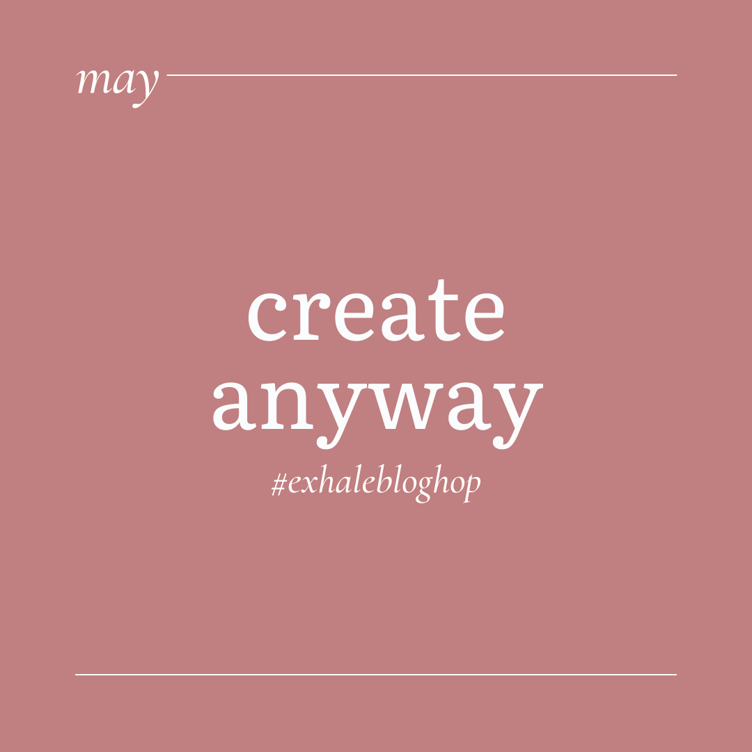 May: Create Anyway