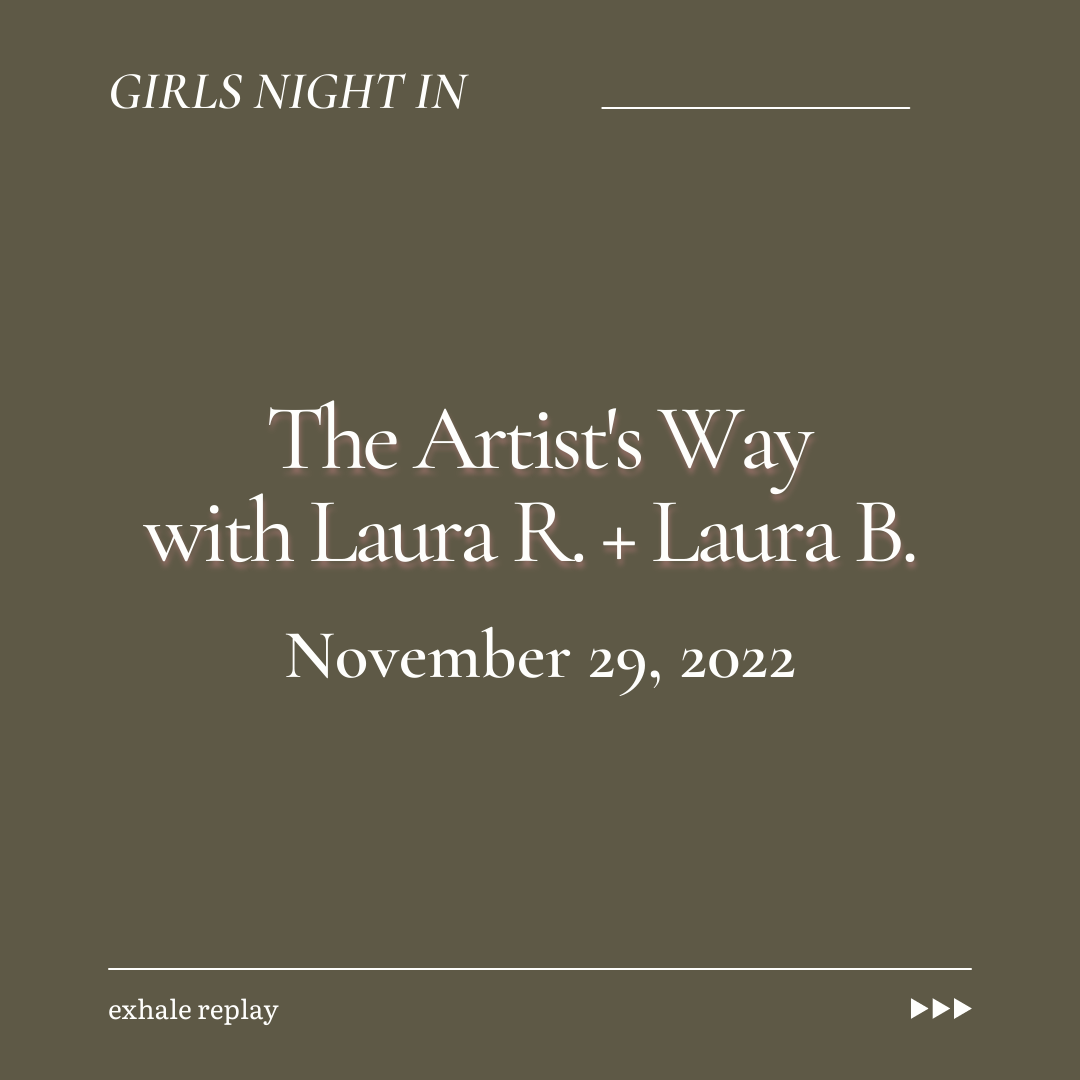 November 2022: The Artist's Way with Laura R. + Laura B.