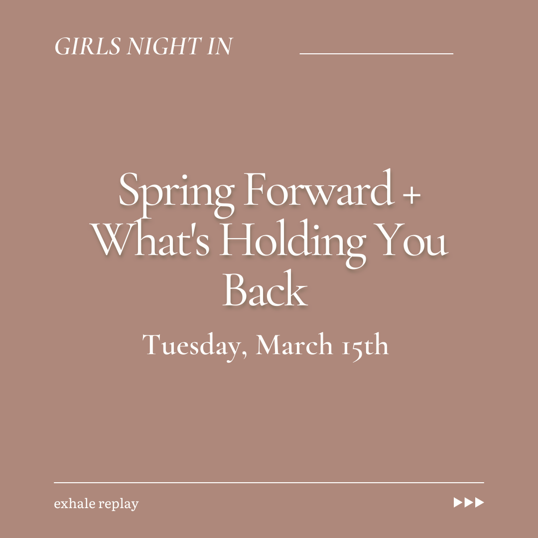 March 2022: Spring Forward  + What's Holding You Back with Adrienne Garrison