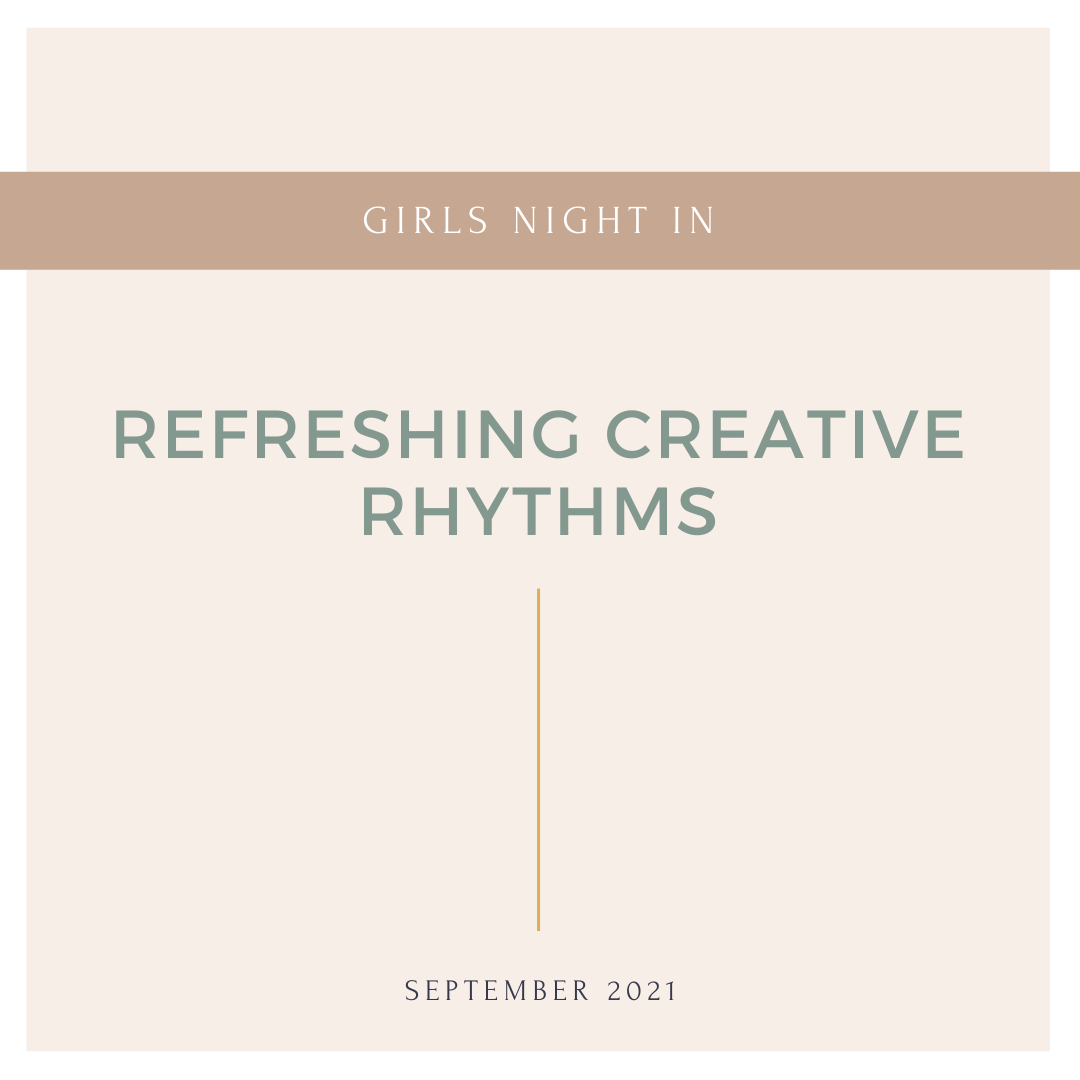 September 2021: Refreshing Creative Rhythms for a New Season