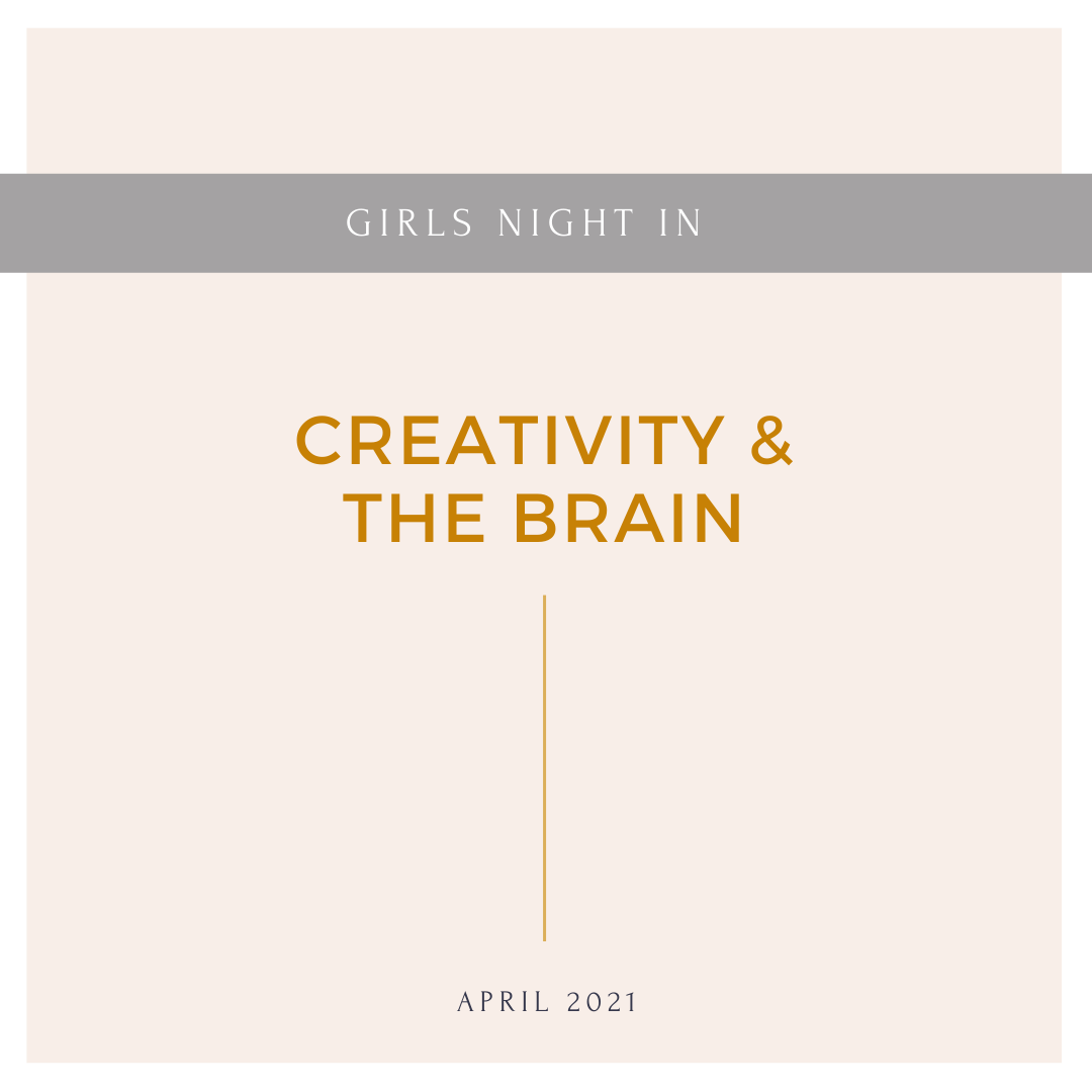 April 2021: Creativity &amp; the Brain