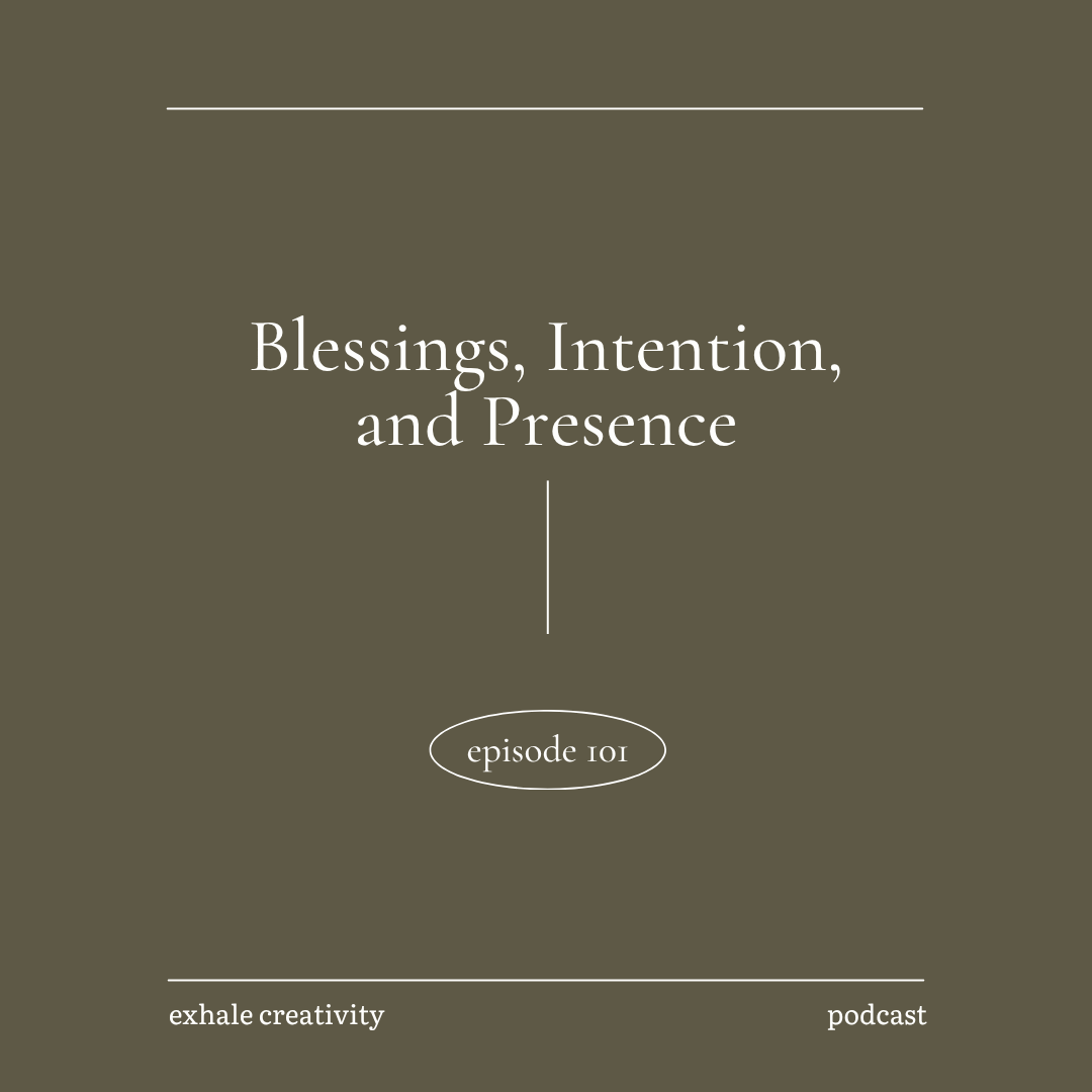 Blessings, Intention, and Presence