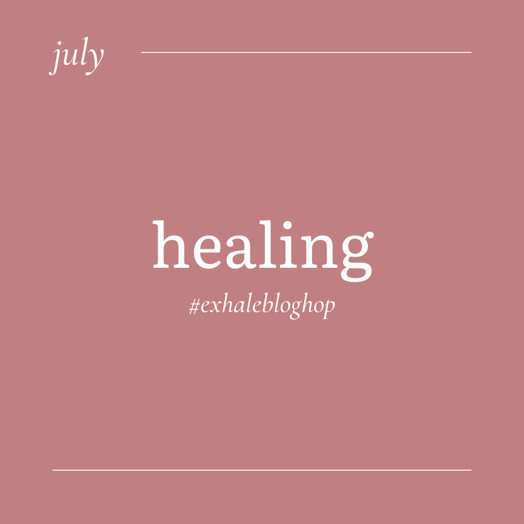 July: Healing