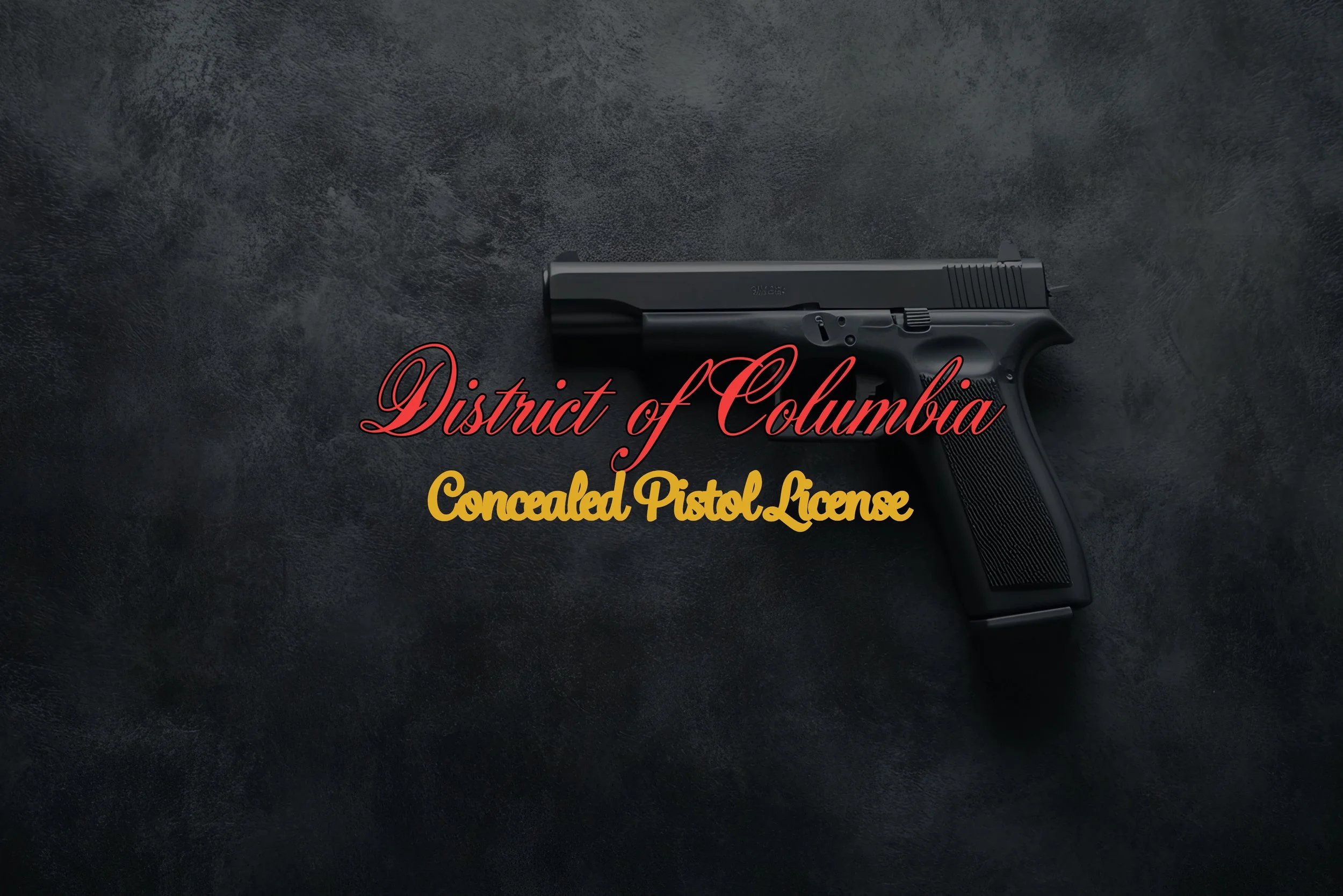 DISTRICT OF COLUMBIA CONCEALED PISTOL LICENSE