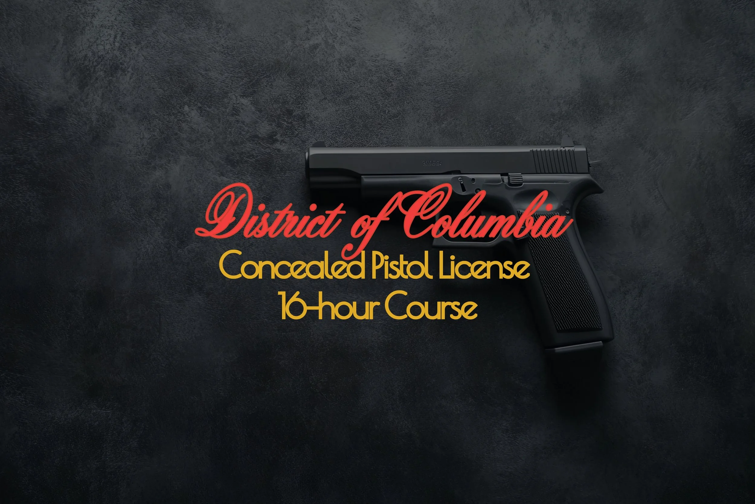 DISTRICT OF COLUMBIA CONCEALED PISTOL LICENSE