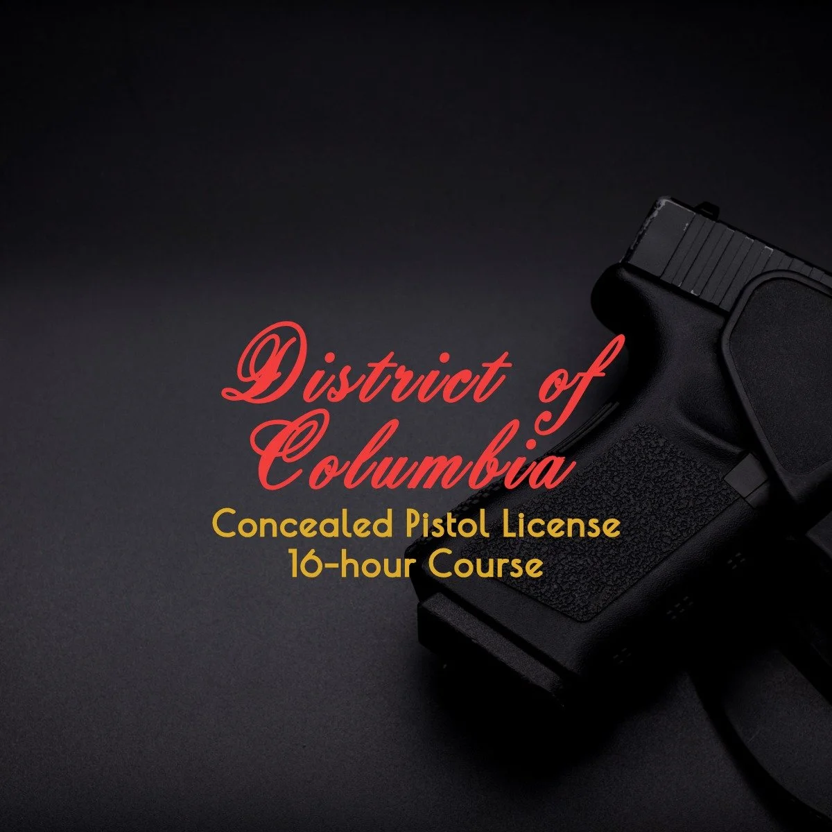DC CONCEALED PISTOL LICENSE