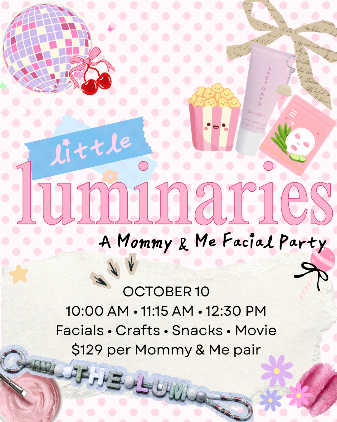 12:30 PM - Little Luminaries - Mommy & Mini Facial Experience