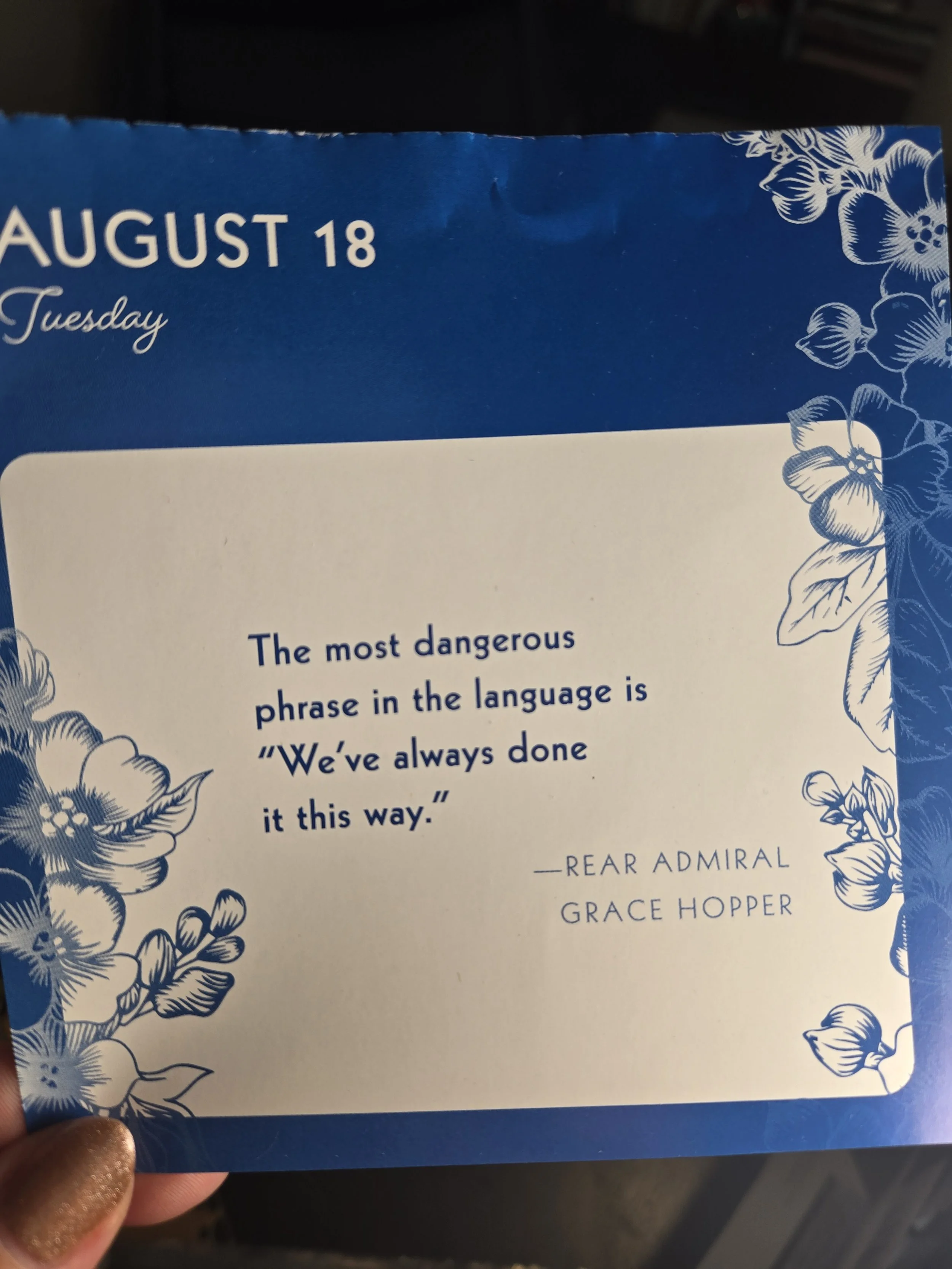 But we’ve always done it this way.