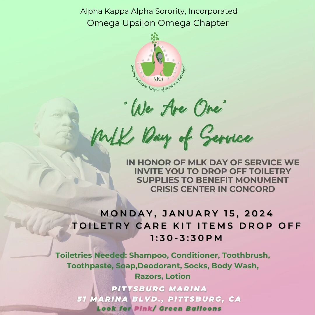 Omega Upsilon Omega Chapter Strengthening Our Sisterhood Committee presents: &quot;We Are One&quot; MLK Day of Service - 3rd Annual Toiletry Drive supporting Monument Crisis Center in Concord, CA.

MLK Day is a chance to start the year off right by m