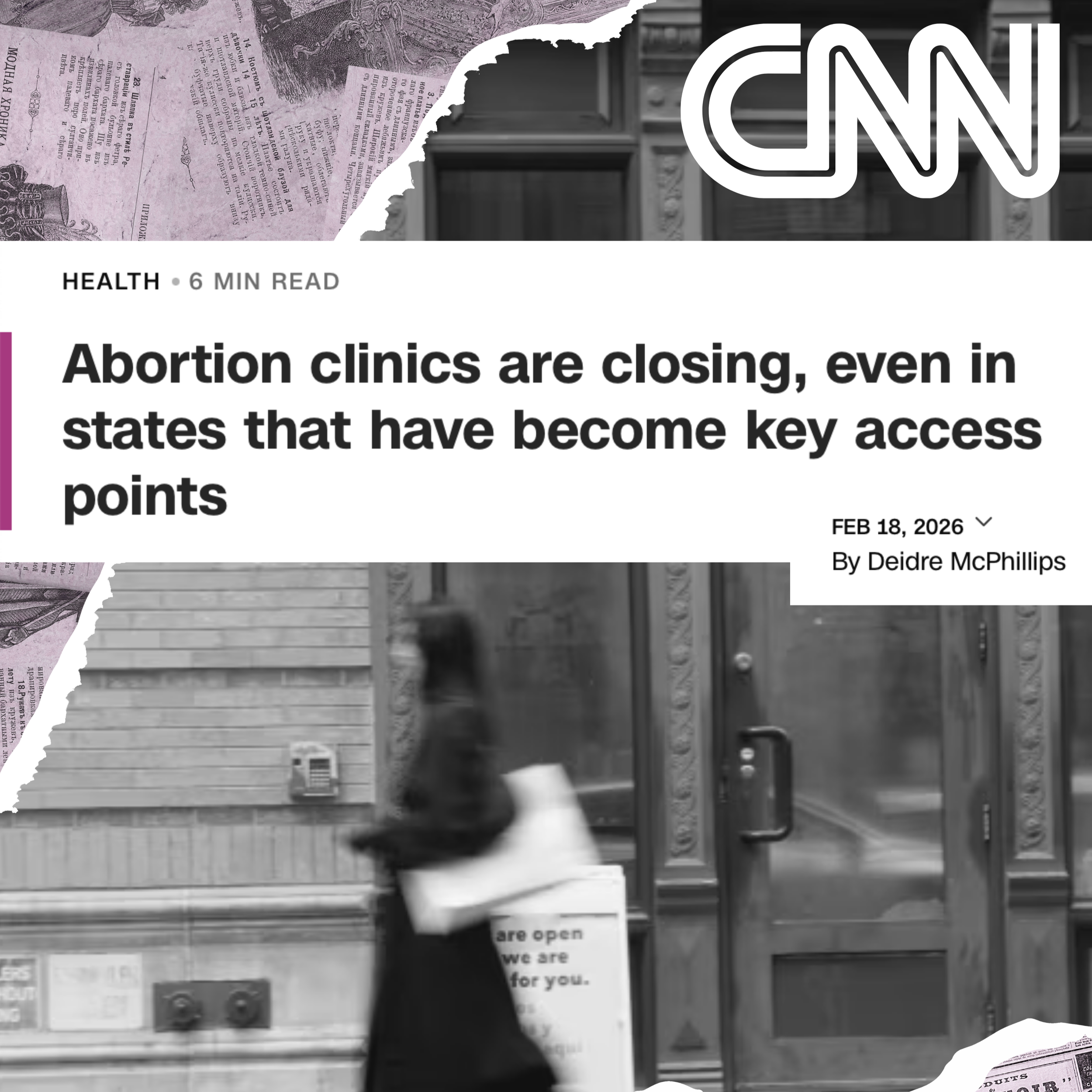 Abortion Clinics are closing, even in states that have become key access points. CNN, Feb 18, 2026. Deidre McPhillips.