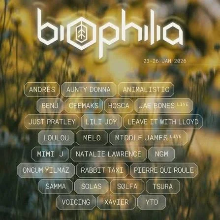 Poster for Biophilia music festival, scheduled for January 23-26, 2026, featuring artists such as Andrés, Aunty Donna, Animalistic, Benji, CeeMaks, Hosca, Jae Bones, Just Pratley, Lili Joy, Leave It With Lloyd, Loulou, Melo, Middle James, Mimi J, Natalie Lawrence, NGM, Oncum Yilmaz, Rabbit Taxi, Pierre Qui Routine, Samma, Solas, Sólfa, Tsura, Voicing, Xavier, YTD.