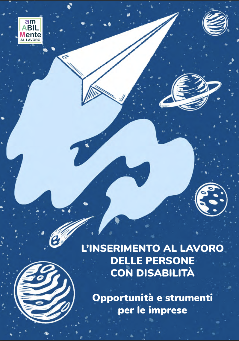 Illustrazione di un razzo di carta nello spazio con pianeti e stelle. Testo: "L'inserimento al lavoro delle persone con disabilità. Opportunità e strumenti per le imprese." Logo "amABILmente al lavoro" in alto a sinistra.