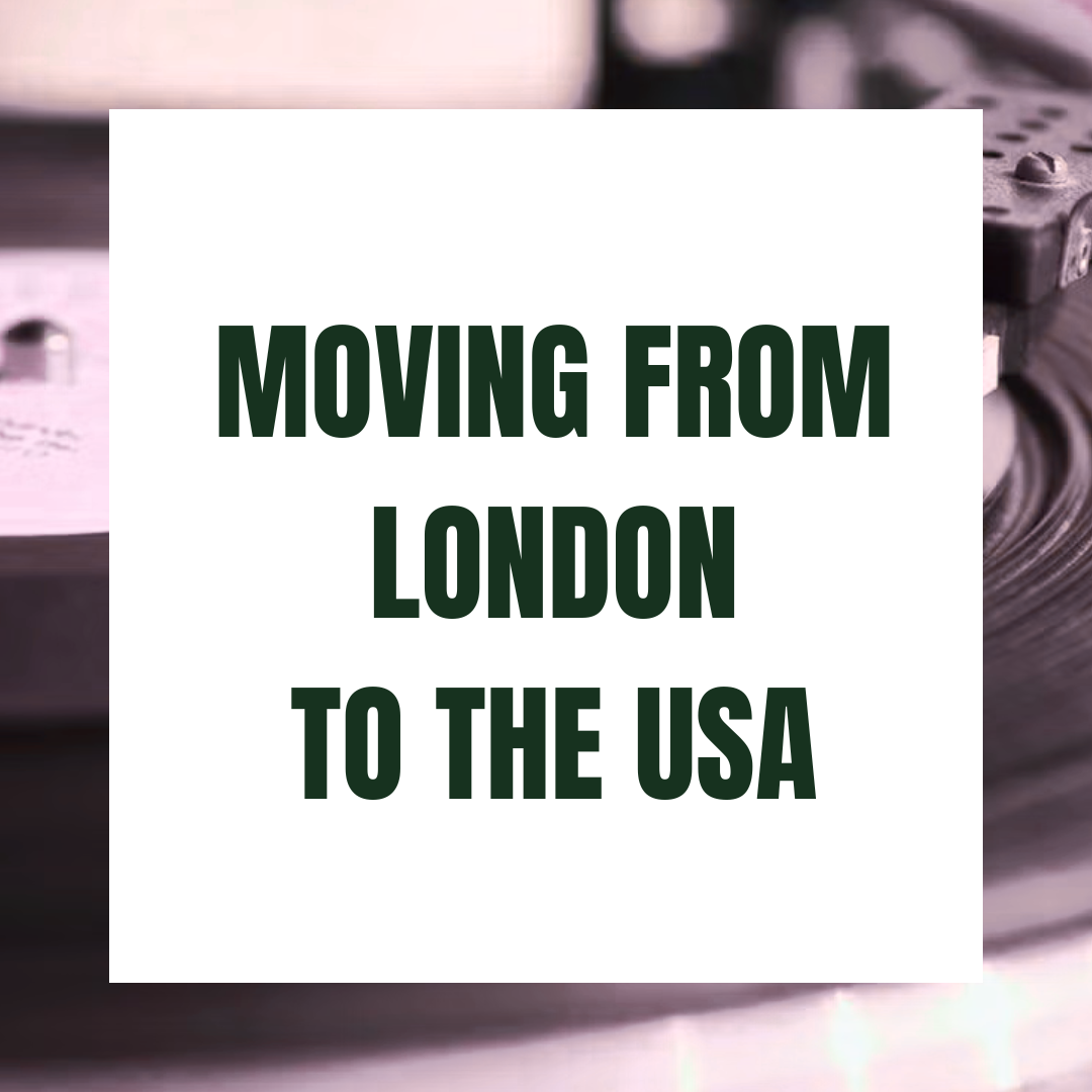 WHAT MOVING FROM LONDON TO THE US TAUGHT ME