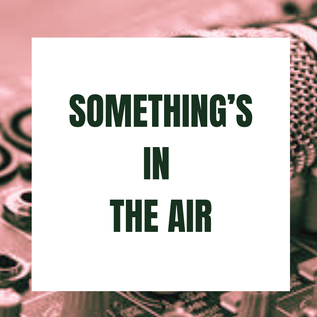 Something’s in the air…