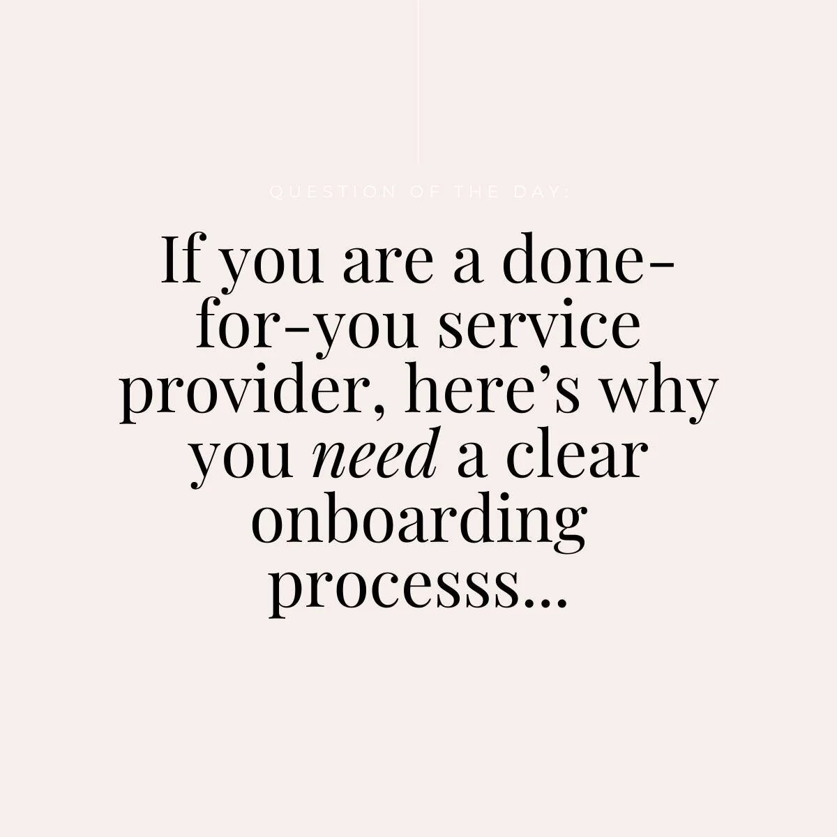A good onboarding process reduces buyers remorse.

After your clients pays the first month invoice, they may have a bit of fear or they might start questioning their decision.

If you have a good onboarding process where you communicate every step of