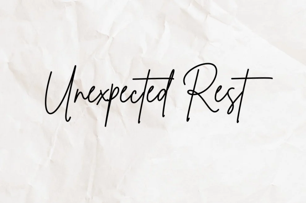Unexpected Rest