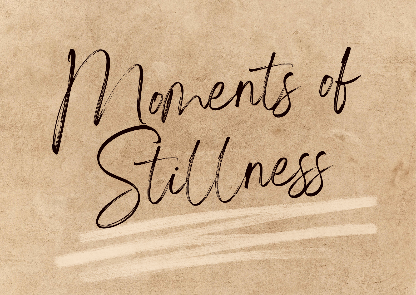 Moments of Stillness