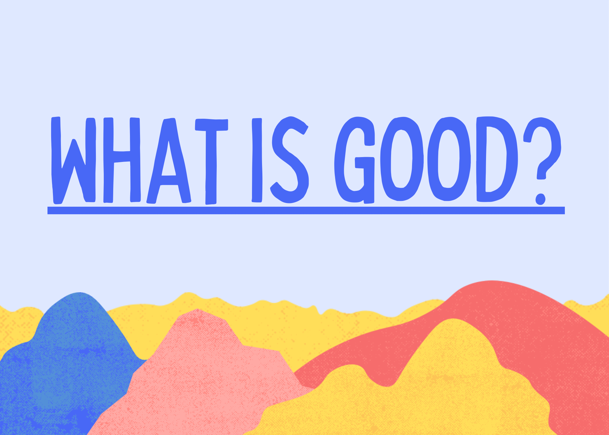 What is Good?