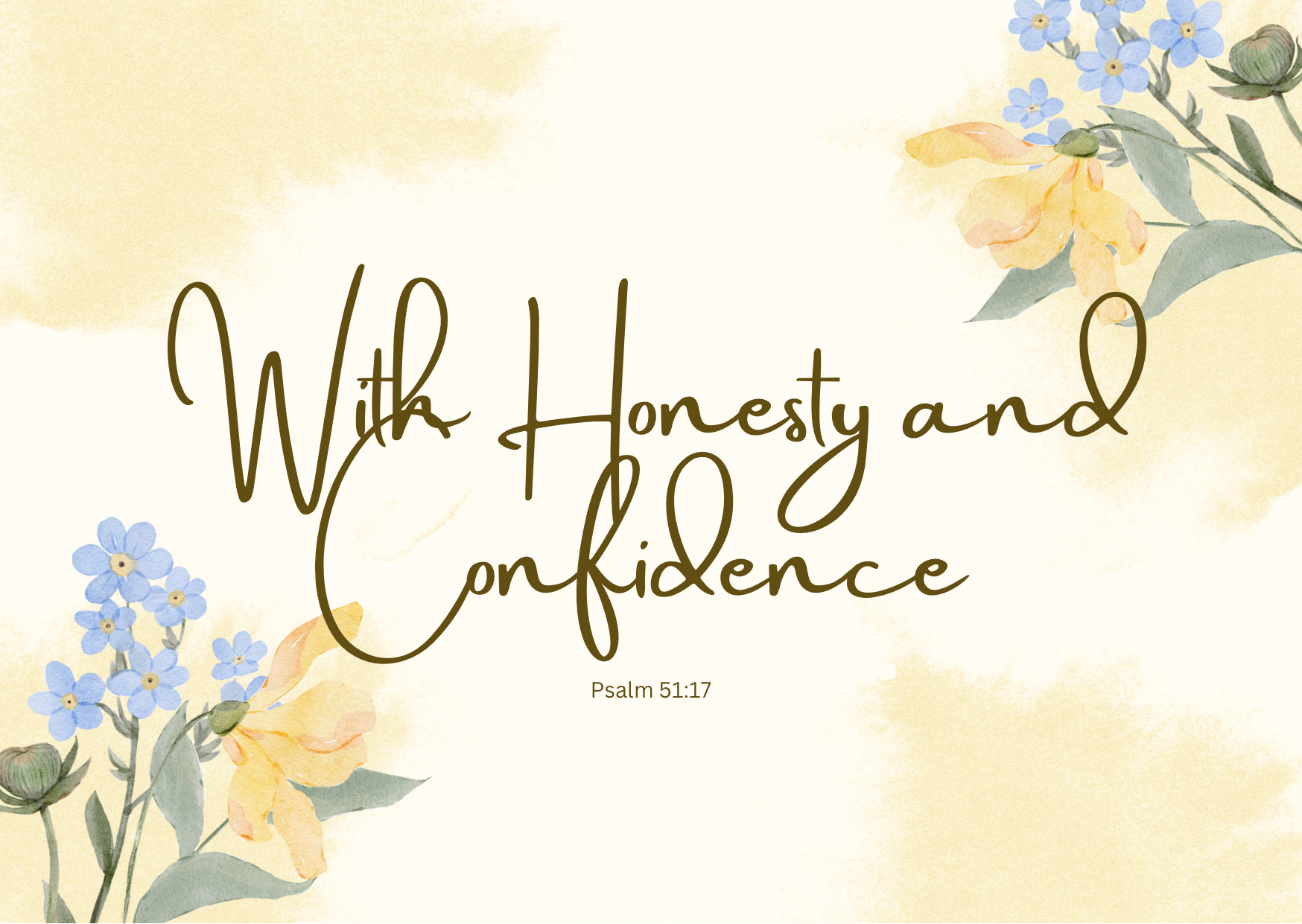 With Honesty and Confidence