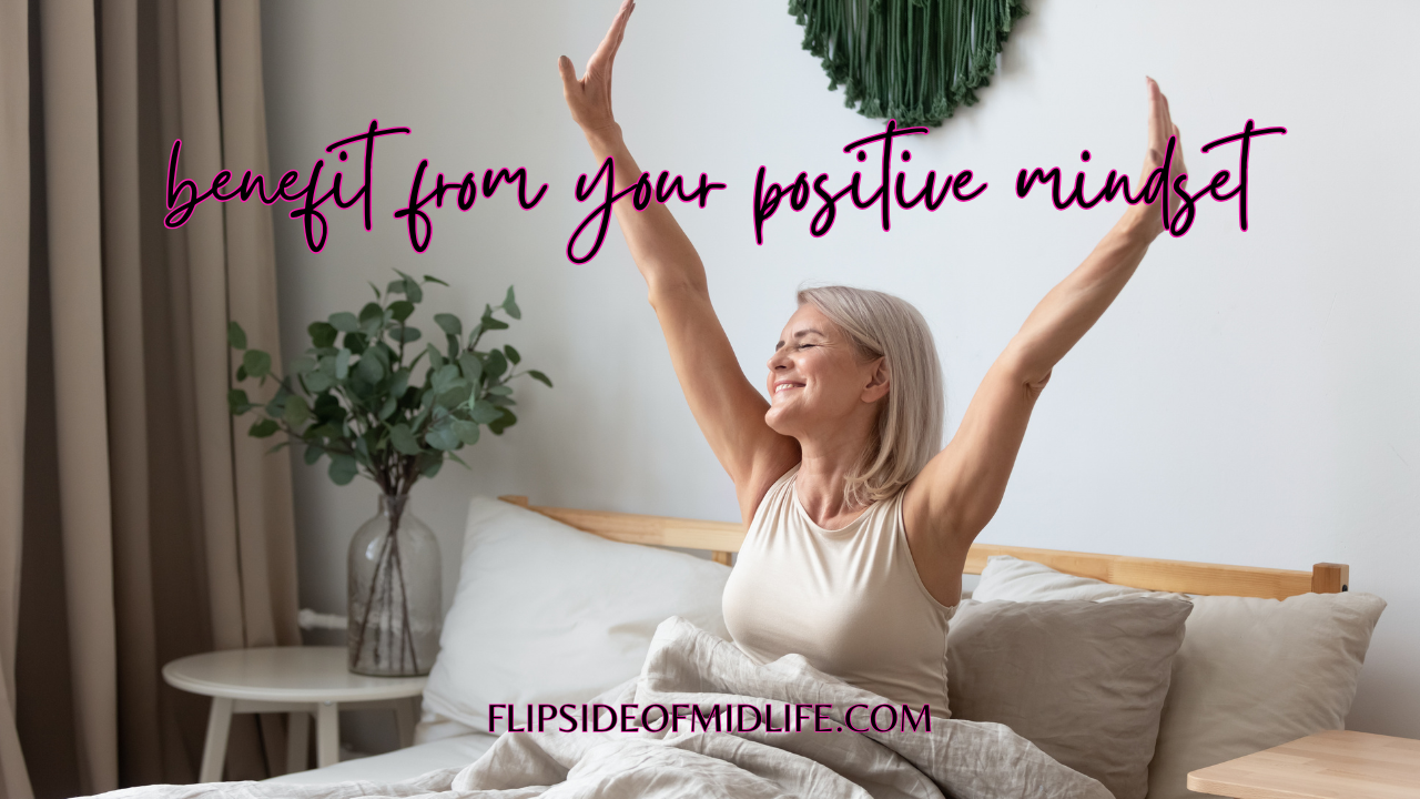 Benefit From Your Positive Mindset