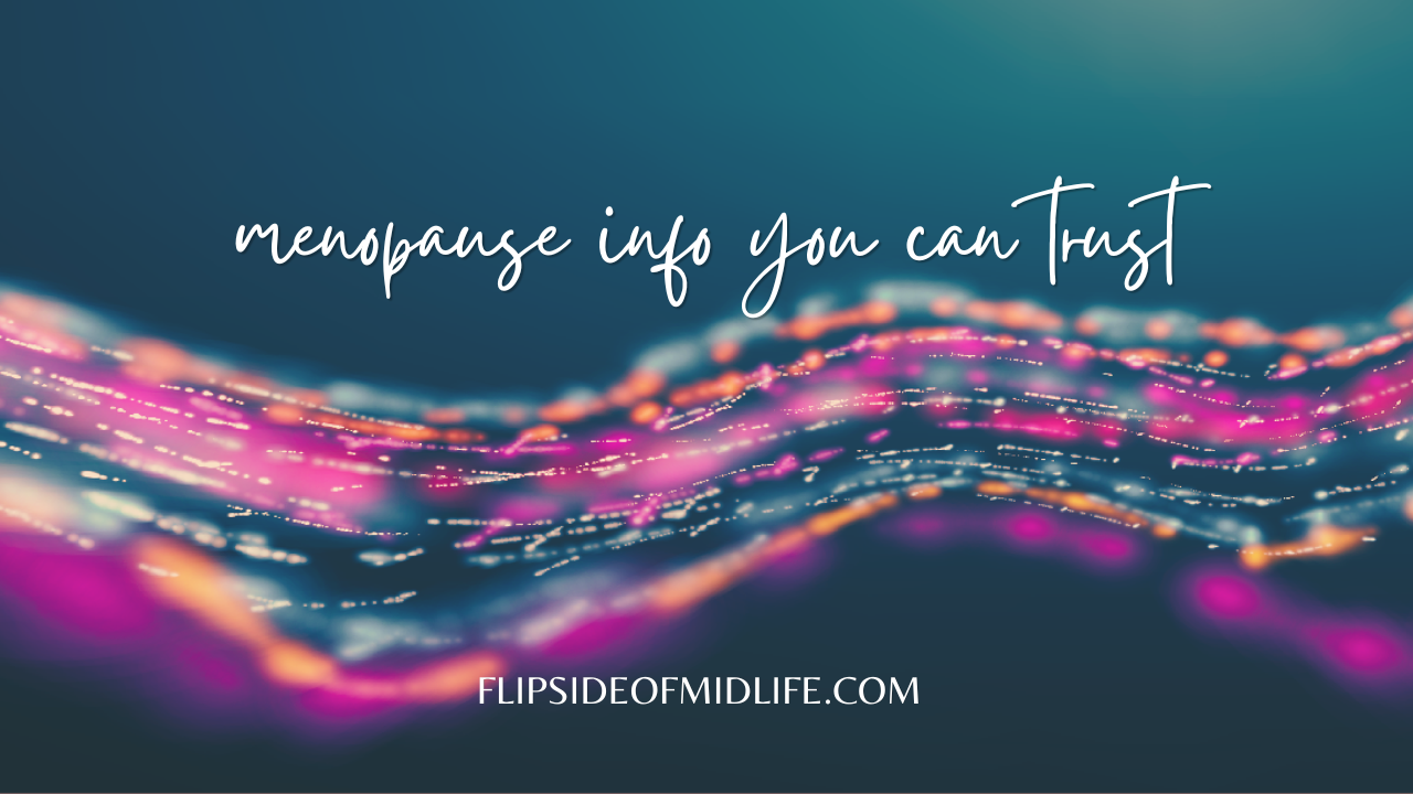 Menopause Info You Can Trust