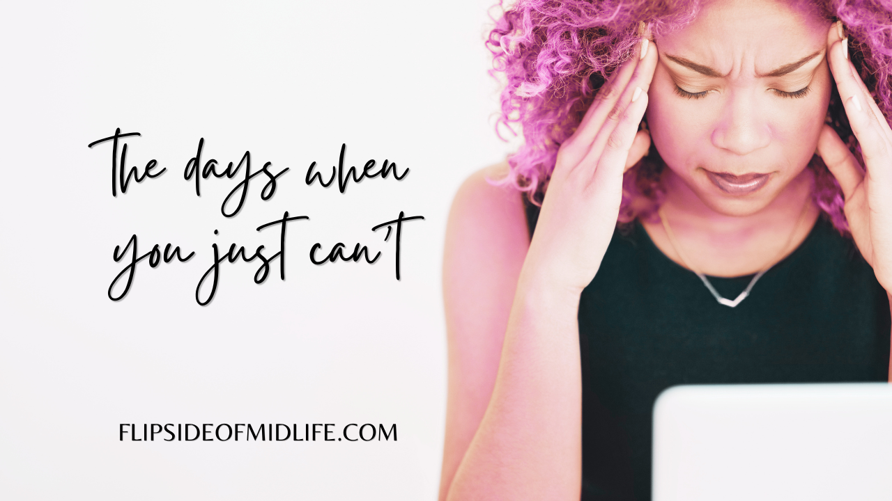 The Days When You Just Can’t