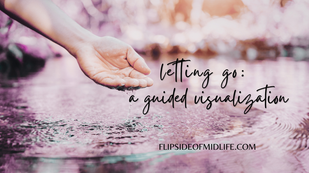 Letting Go: A Guided Visualization