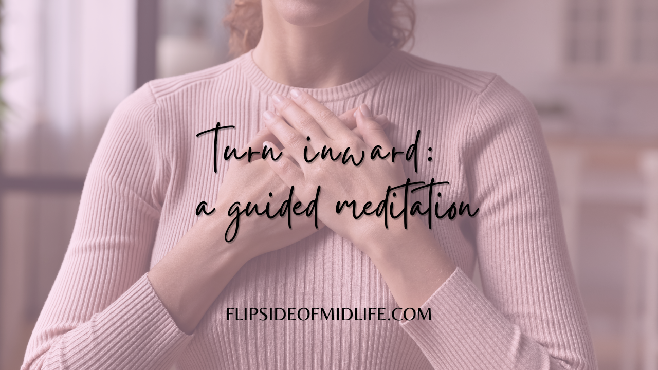 Turn Inward: A Guided Meditation